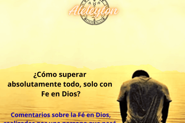 Teoría De Dios..cómo superar todo, solo con Fé en Dios
